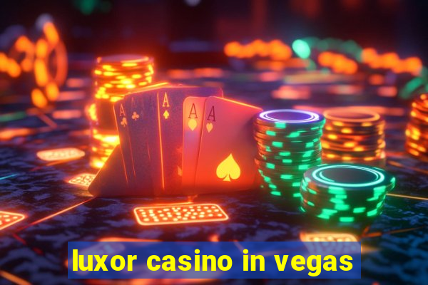 luxor casino in vegas